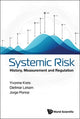 Book cover of: Systemic Risk: History, Measurement And Regulation. By: Yvonne Kreis