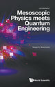 Book cover of: Mesoscopic Physics Meets Quantum Engineering. By: Sergey N. Shevchenko