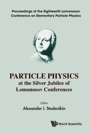 Particle Physics At The Silver Jubilee Of Lomonosov Conferences