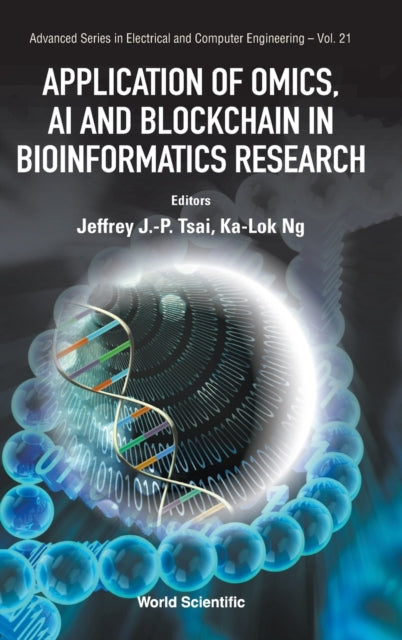 Book cover of: Application Of Omics, Ai And Blockchain In Bioinformatics Research. By: Jeffrey J. P. Tsai