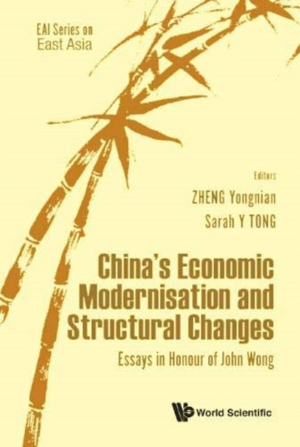 Book cover of: China's Economic Modernisation And Structural Changes: Essays In Honour Of John Wong. By: John Wong