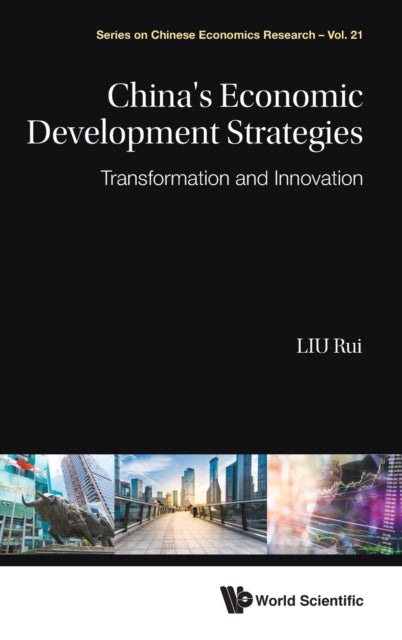 Book cover of: China's Economic Development Strategies: Transformation And Innovation. By: Rui Liu