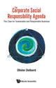 Book cover of: Corporate Social Responsibility Agenda, The: The Case For Sustainable And Responsible Business. By: Olivier Delbard