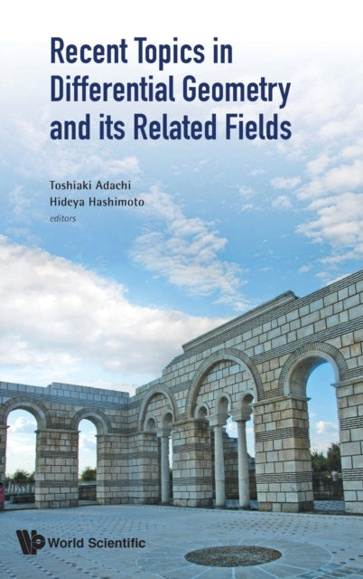 Book cover of: Recent Topics In Differential Geometry And Its Related Fields - Proceedings Of The 6th International Colloquium On Differential Geometry And Its Related Fields. By: Toshiaki Adachi
