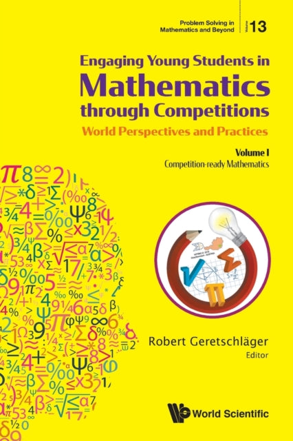 Book cover of: Engaging Young Students In Mathematics Through Competitions - World Perspectives And Practices: Volume I - Competition-ready Mathematics. By: Robert Geretschlager