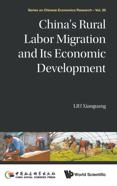 Book cover of: China's Rural Labor Migration And Its Economic Development. By: Xiaoguang Liu