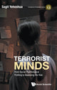 Book cover of: Terrorist Minds: From Social-psychological Profiling To Assessing The Risk. By: Sagit Yehoshua