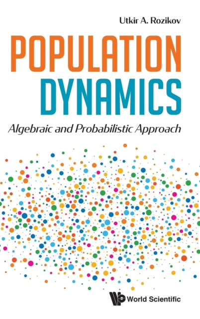 Book cover of: Population Dynamics: Algebraic And Probabilistic Approach. By: Utkir A. Rozikov