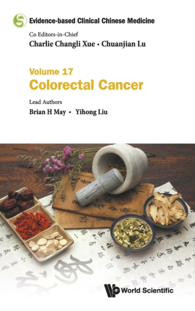 Book cover of: Evidence-based Clinical Chinese Medicine - Volume 17: Colorectal Cancer. By: Charlie Changli Xue