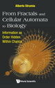 Book cover of: From Fractals And Cellular Automata To Biology: Information As Order Hidden Within Chance. By: Alberto Strumia