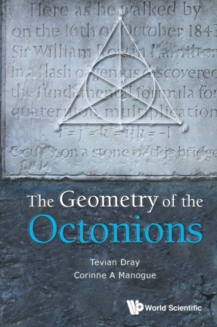 Book cover of: Geometry Of The Octonions, The. By: Tevian Dray