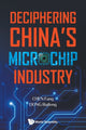 Book cover of: Deciphering China's Microchip Industry. By: Chen, Fang (Reporter)