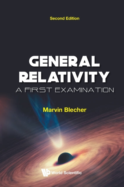 Book cover of: General Relativity: A First Examination. By: M. Blecher