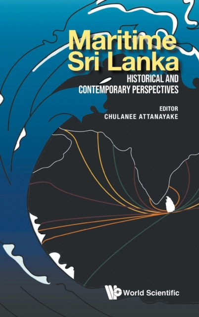 Book cover of: Maritime Sri Lanka: Historical And Contemporary Perspectives. By: Chulanee Attanayake