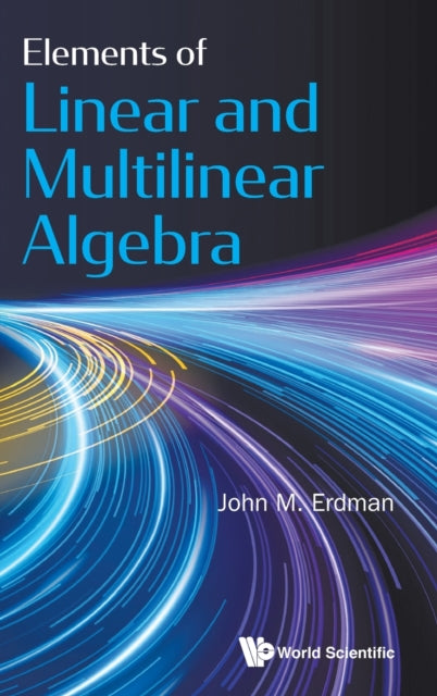 Book cover of: Elements Of Linear And Multilinear Algebra. By: John M. Erdman