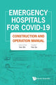 Book cover of: Emergency Hospitals For Covid-19: Construction And Operation Manual. By: Zhi Yan