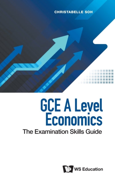 Book cover of: Gce A Level Economics: The Examination Skills Guide. By: Christabelle Soh