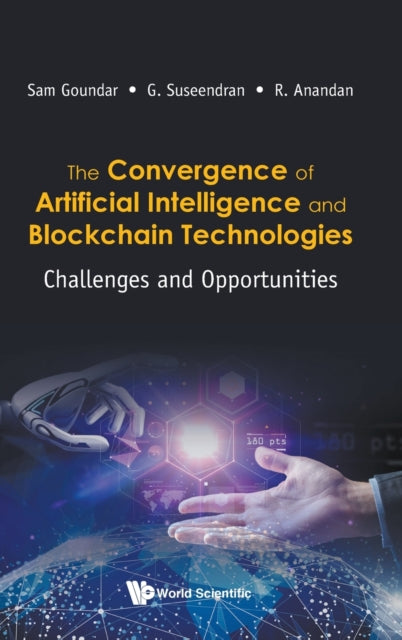 Book cover of: Convergence Of Artificial Intelligence And Blockchain Technologies, The: Challenges And Opportunities. By: Sam Goundar