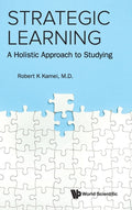 Strategic Learning: A Holistic Approach To Studying