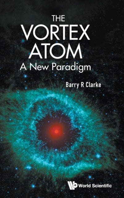 Book cover of: Vortex Atom. By: Barry R. Clarke