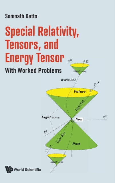 Book cover of: Special Relativity, Tensors, And Energy Tensor: With Worked Problems. By: Somnath Datta