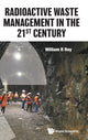 Book cover of: Radioactive Waste Management In The 21st Century. By: Roy, William R.