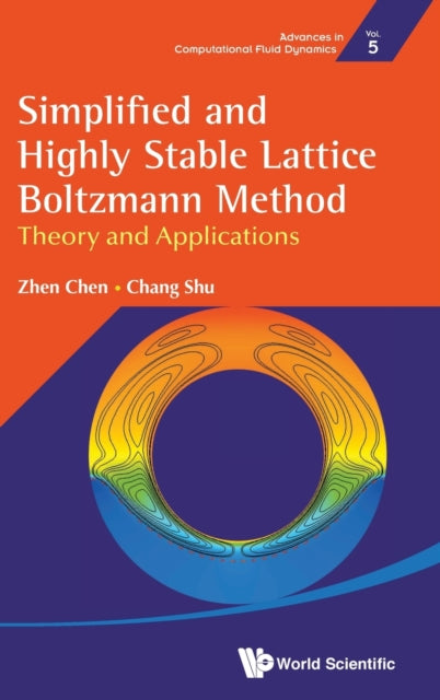 Book cover of: Simplified And Highly Stable Lattice Boltzmann Method: Theory And Applications. By: SHU