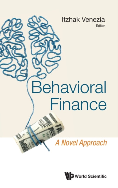 Book cover of: Behavioral Finance: A Novel Approach. By: ITZHAK