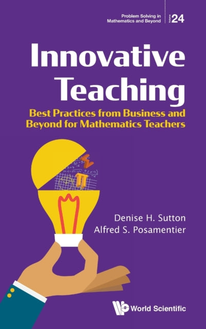 Book cover of: Innovative Teaching: Best Practices From Business And Beyond For Mathematics Teachers. By: Denise H. Sutton