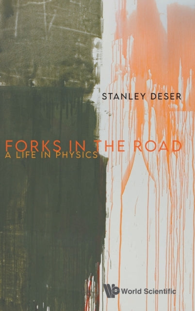 Book cover of: Forks In The Road: A Life In Physics. By: S. Deser