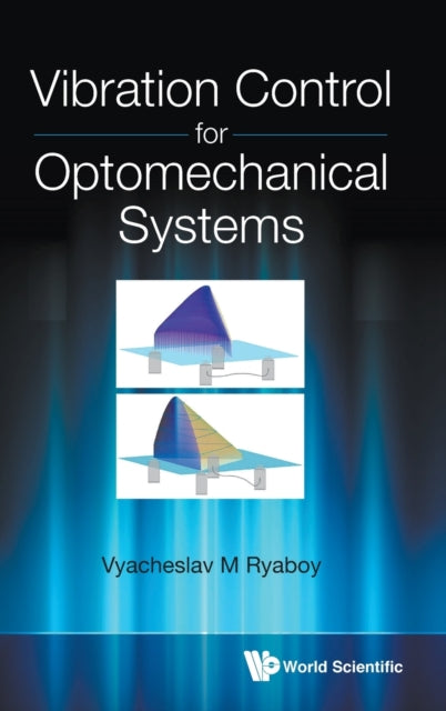 Book cover of: Vibration Control For Optomechanical Systems. By: Vyacheslav M. Ryaboy