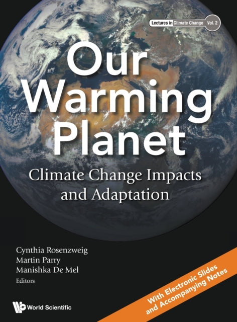 Book cover of: Our Warming Planet: Climate Change Impacts And Adaptation. By: Cynthia Rosenzweig