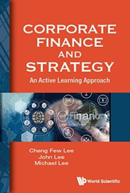 Book cover of: Corporate Finance And Strategy: An Active Learning Approach. By: Cheng F. Lee