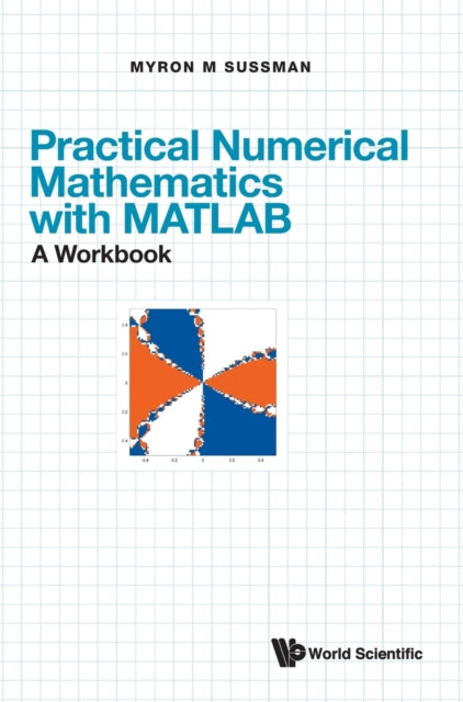 Book cover of: Practical Numerical Mathematics With Matlab: A Workbook. By: Mike Myron Sussman