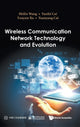 Book cover of: Wireless Communication Network Technology And Evolution. By: Shilin Wang
