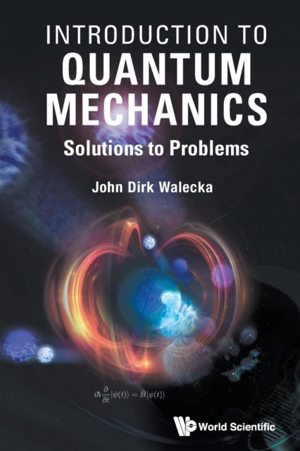 Book cover of: Introduction To Quantum Mechanics: Solutions To Problems. By: John Dirk Walecka