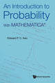 Book cover of: Introduction To Probability, An: With MathematicaA®. By: Edward P. C. Kao