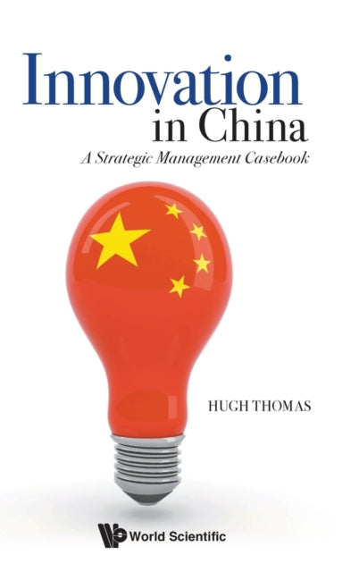 Book cover of: Innovation In China: A Strategic Management Casebook. By: Hugh Thomas