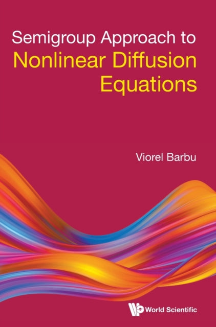 Book cover of: Semigroup Approach To Nonlinear Diffusion Equations. By: Viorel Barbu