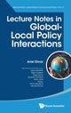 Book cover of: Lecture Notes In Global-local Policy Interactions. By: Ariel Dinar