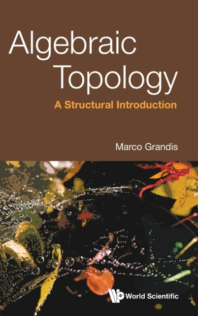 Book cover of: Algebraic Topology: A Structural Introduction. By: Marco Grandis