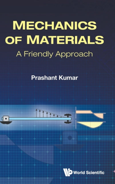 Book cover of: Mechanics Of Materials: A Friendly Approach. By: Prashant Kumar