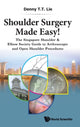 Book cover of: Shoulder Surgery Made Easy!: The Singapore Shoulder & Elbow Society Guide To Arthroscopic And Open Shoulder Procedures. By: Denny T. T. Lie