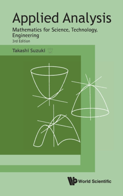Book cover of: Applied Analysis: Mathematics For Science, Technology, Engineering (Third Edition). By: Takashi Suzuki