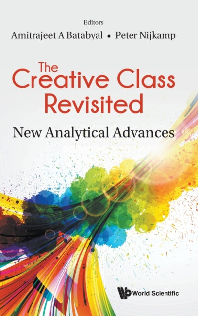 Book cover of: Creative Class Revisited, The: New Analytical Advances. By: Amitrajeet A. Batabyal