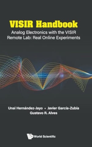 Visir Handbook: Analog Electronics With The Visir Remote Lab: Real Online Experiments