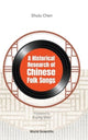 Book cover of: Historical Research Of Chinese Folk Songs, A. By: Shulu Chen
