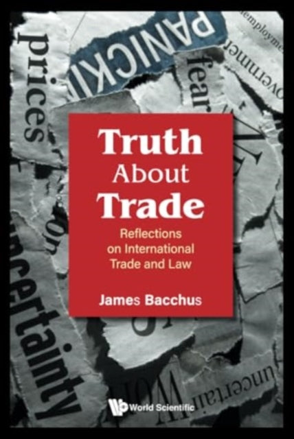 Book cover of: Truth About Trade: Reflections On International Trade And Law. By: Jim Bacchus