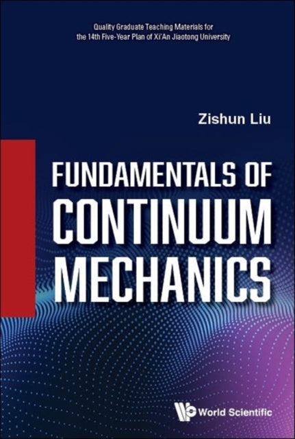 Book cover of: Fundamentals Of Continuum Mechanics. By: LIU