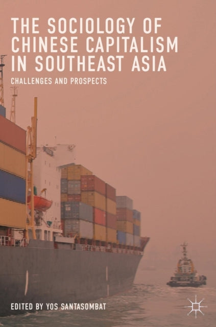 Book cover of: Sociology of Chinese Capitalism in Southeast Asia. By: Yos Santasombat